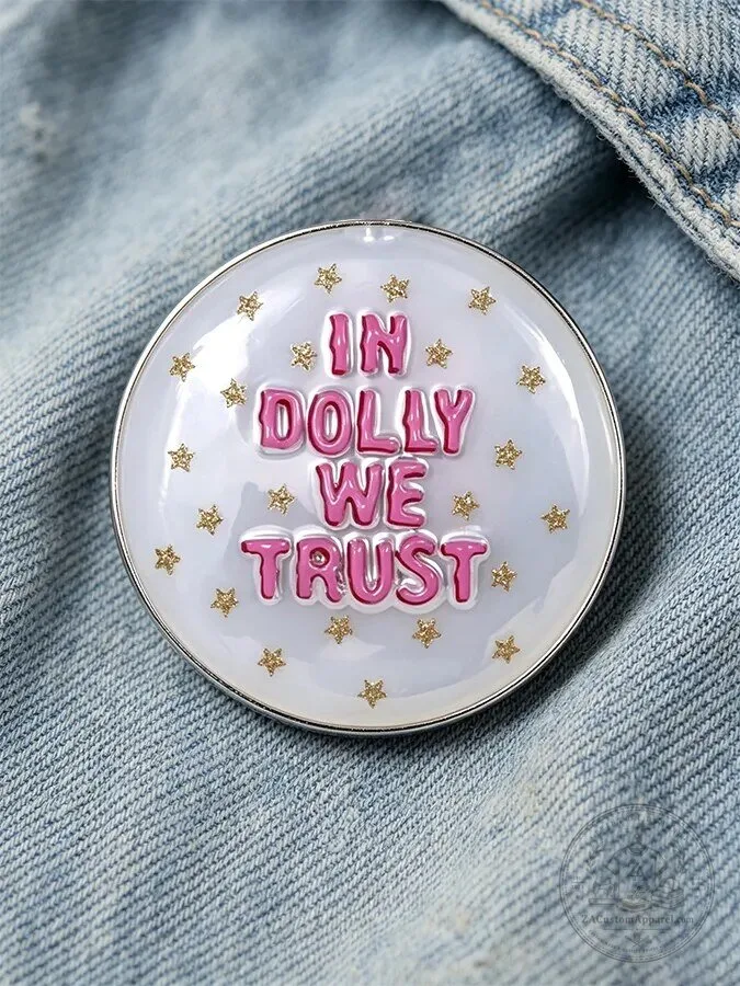 Dolly Parton In Dolly We Trust Pink Lettering White Enamel Pin